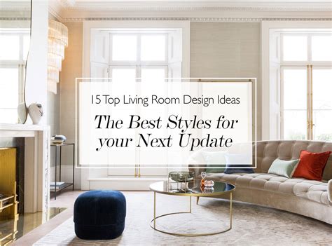 15 Stylish Living Room Decor Ideas Update Your Living Room Design
