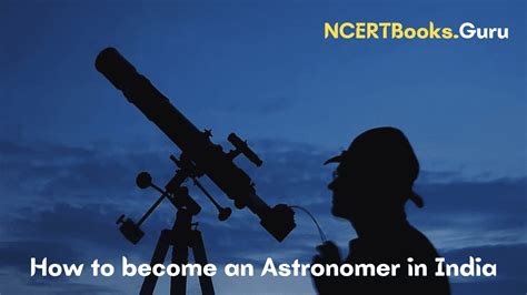 How To Become An Astronomer In India Eligibility Entrance Exams Career