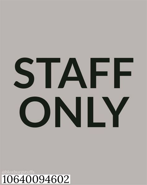 Oyster Staff Only Sign School Decal Bloxburg Decal Codes Bloxburg Decals Codes