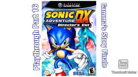 Sonic Adventure Dx Directors Cut Gamecube Playthrough Part 16