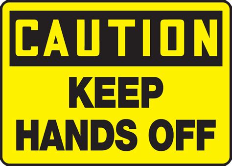 Keep Hands Off Osha Caution Safety Sign Meqm