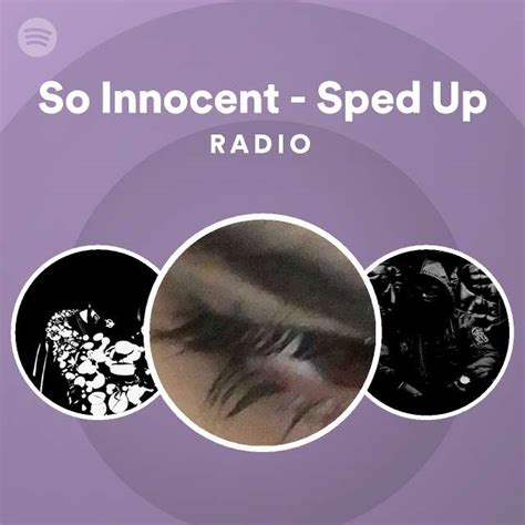 so innocent sped up radio playlist by spotify spotify