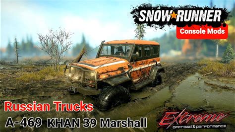 New Russian Trucks A 469 Khan 39 Marshall In Snowrunner Phase 7 Update