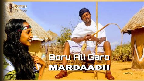 Boru Ali Garo Mardaadii New Oromoborana Music2020 Youtube