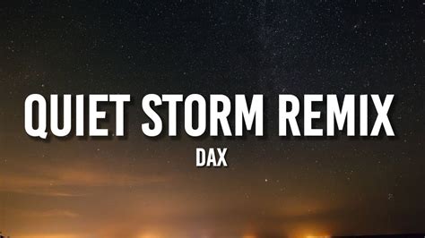 Dax Quiet Storm Remix Lyrics Youtube