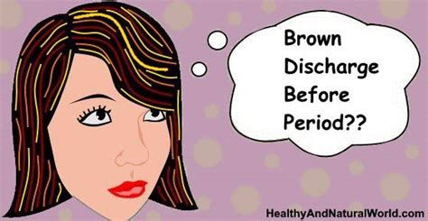 Brown Discharge Before Period What Does It Mean