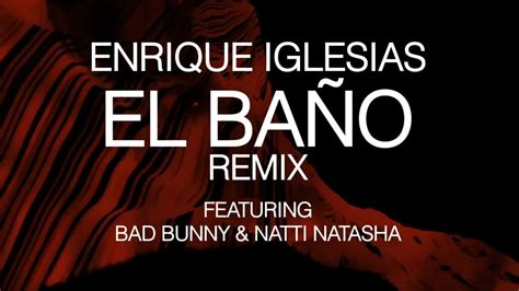 Скачать Enrique Iglesias El Baño Remix Feat Bad Bunny Natti Natasha