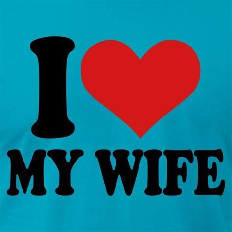 I Love My Wife Memes Best Funny Wife Pictures