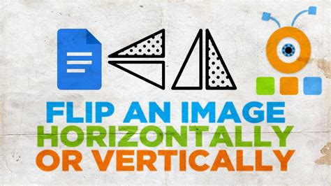 How To Flip An Image On Google Docs Horizontally Or Vertically Youtube
