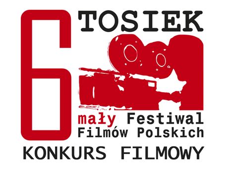 Konkurs Filmowy W Ramach Vi Małego Festiwalu Filmów Polskich Tosiek