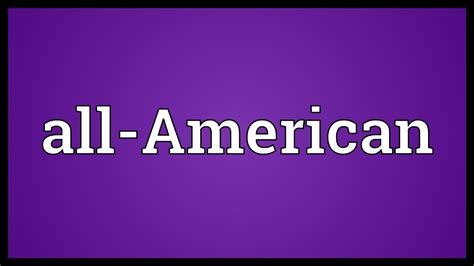 All American Meaning Youtube