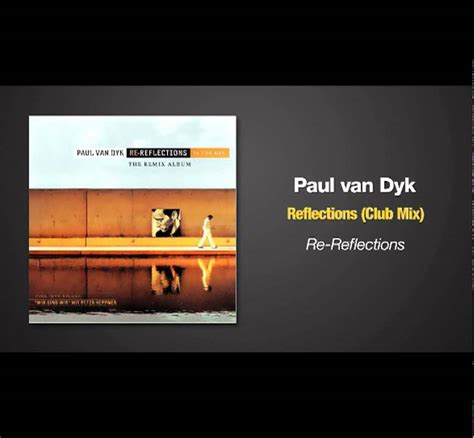 Paul Van Dyk Reflections Club Mix Youtube