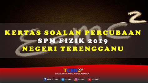 Assalamualaikum dan salam sejahtera saya dalam proses mengumpul kesemua kertas peperiksaan percubaan spm negeri 2019 bagi matapelajaran matematik tambahan. Kertas Soalan Percubaan SPM Fizik 2019 Negeri Terengganu ...