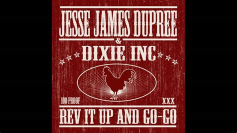 Jesse James Dupree And Dixie Inc Rev It Up And Go Go Full Album Youtube
