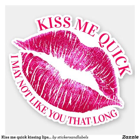 Kiss Me Quick Kissing Lips Lipstick Love Romance Sticker Zazzle