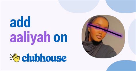 Aaliyah Yaseen Clubhouse