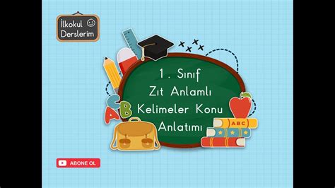 1. Sınıf Zıt Anlamlı Kelimeler Konu Anlatımı - YouTube