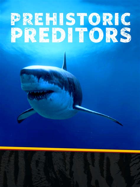 Watch Prehistoric Predators Online Season 1 2007 Tv Guide
