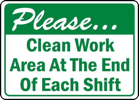 Clean Work Area At End Of Shift Sign Get 10 Off Now