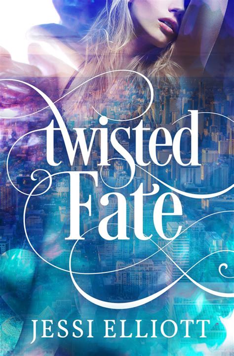 Friday In Review Twisted Fate And Twisted Desire By Jessi Elliot