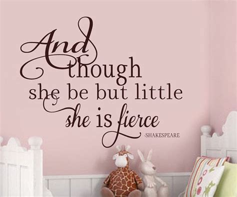 And Though She May Be But Little She Is Fierce Vinyl Wall Decal