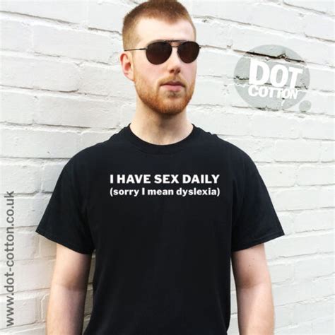 I Have Sex Daily T Shirt Dot Cotton
