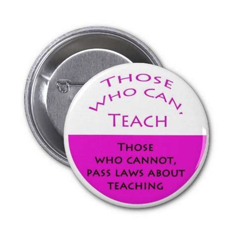Those Who Can Teach Teaching Buttons Pinback Teaching Quotes