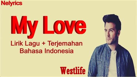Lagu Barat My Love Lirik Indo Youtube