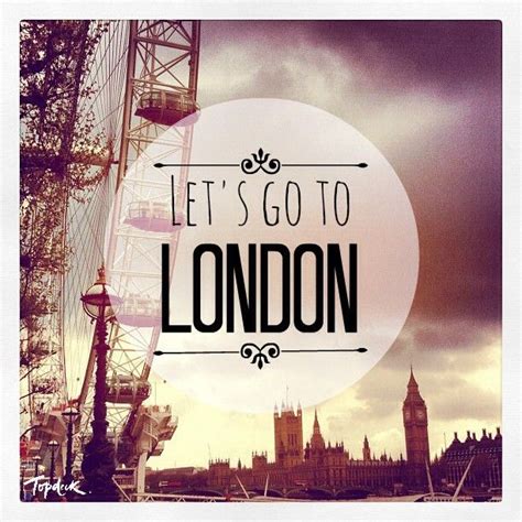Lets Go To London Uk Travel Europe Travel Lets Do It Let It Be