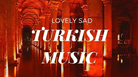 Lovely Sad Turkish Music Youtube Music