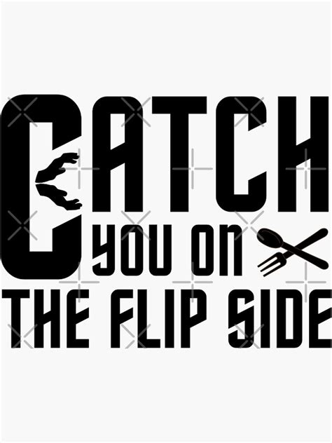 Catch You On The Flip Side Funny Cooking Meme Sticker For Sale By Chetan786 Redbubble