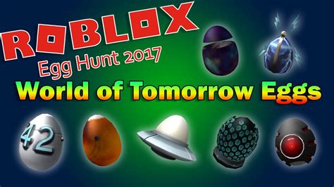 Roblox Egg Hunt 2017 Guide World Of Tomorrow Eggs Youtube