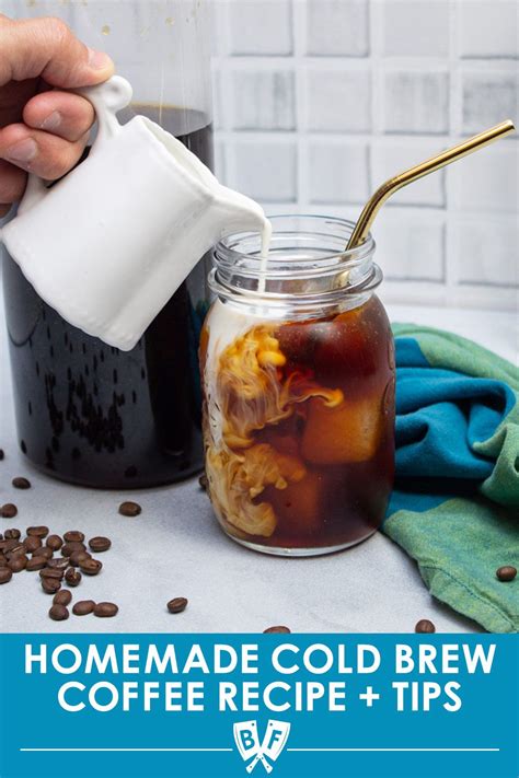 Homemade Cold Brew Coffee Recipe And Tips
