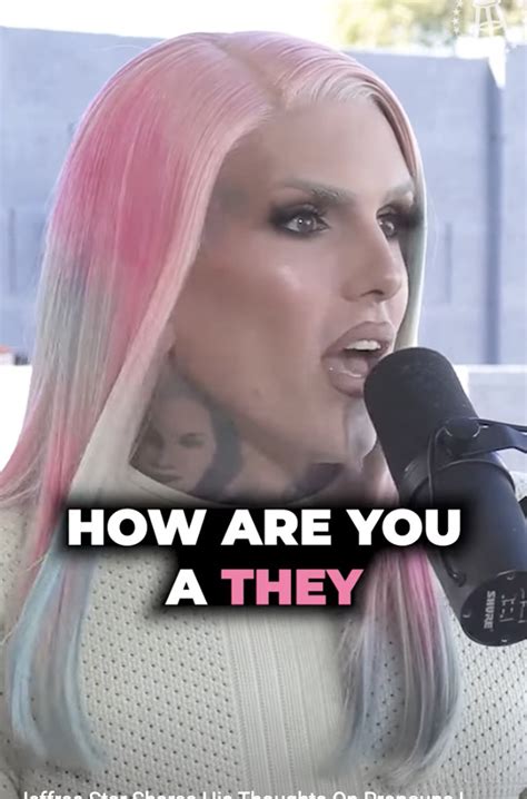 Jeffree Star On Pronoun Culture They And Them Is Made Up