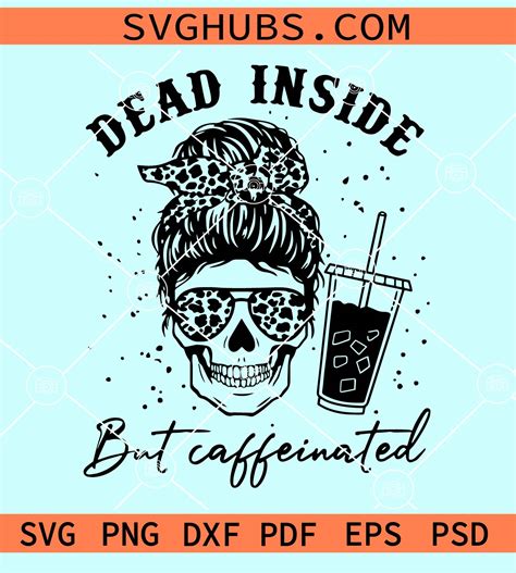 Dead Inside But Caffeinated Svg Leopard Print Svg Iced Coffee Svg