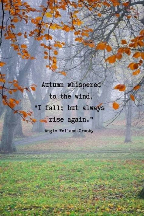 An Autumn Scene With The Quote Autumn Whispers To The Wind If Fall But