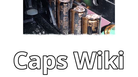 Caps Wiki Place For You To Share Your Repair Notes Hackaday