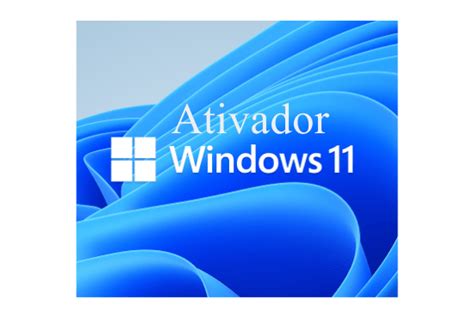 Ativador Windows 11 Download Grátis Pt Br 2023