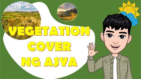 Vegetation Cover Ng Asya Youtube