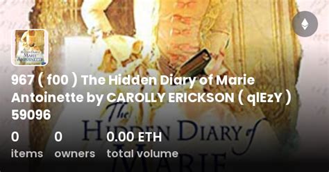 967 F00 The Hidden Diary Of Marie Antoinette By Carolly Erickson