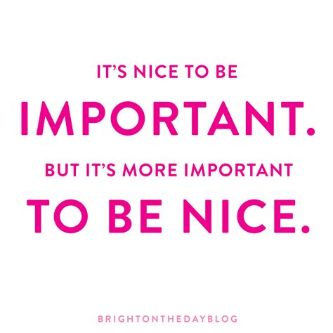 Be Nice To Me Quotes Quotesgram