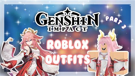 Genshin Impact Roblox Outfit Ideas Part 3 Youtube