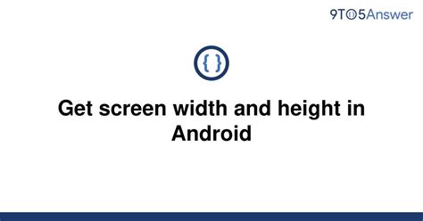 Solved Get Screen Width And Height In Android 9to5answer