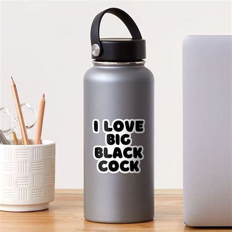 I Love Big Black Cock Bbc Lover Sticker For Sale By Smithdigital