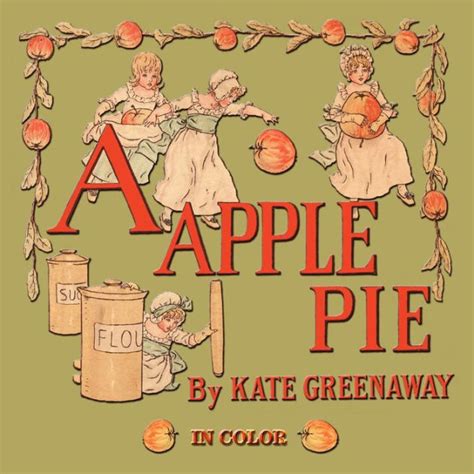A Apple Pie Illustrated In Color By Kate Greenaway Paperback Barnes And Noble®