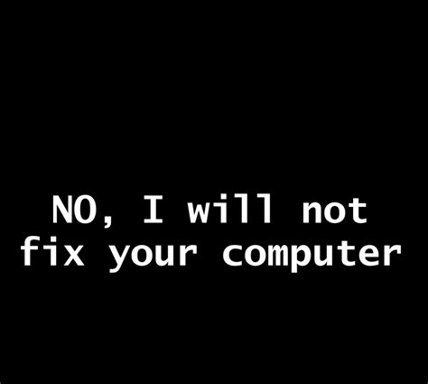 No I Will Not Fix Your Computer Jonas