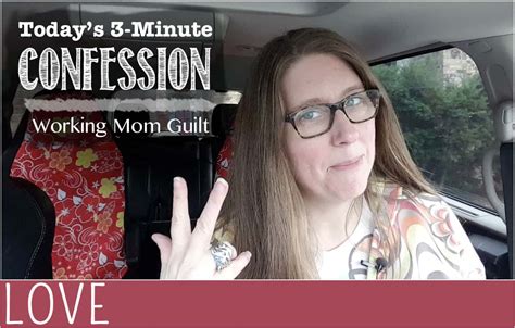 Confession Time Working Mom Guilt EverythingMom