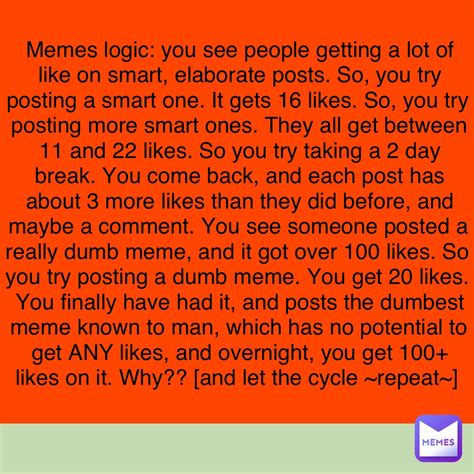 Memes Logic You See People Getting A Lot Of Like On Smart Elaborate