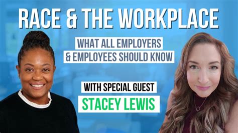 Race The Workplace What Employers Employees Should Know With Special Guest Stacey Lewis