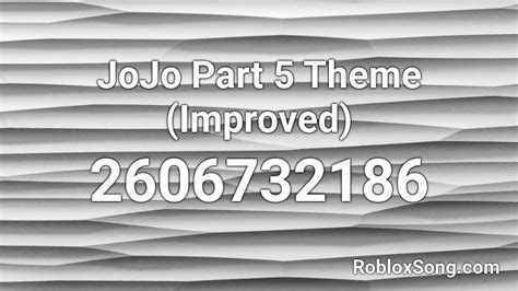 Jojo Part Theme Improved Roblox Id Roblox Music Codes